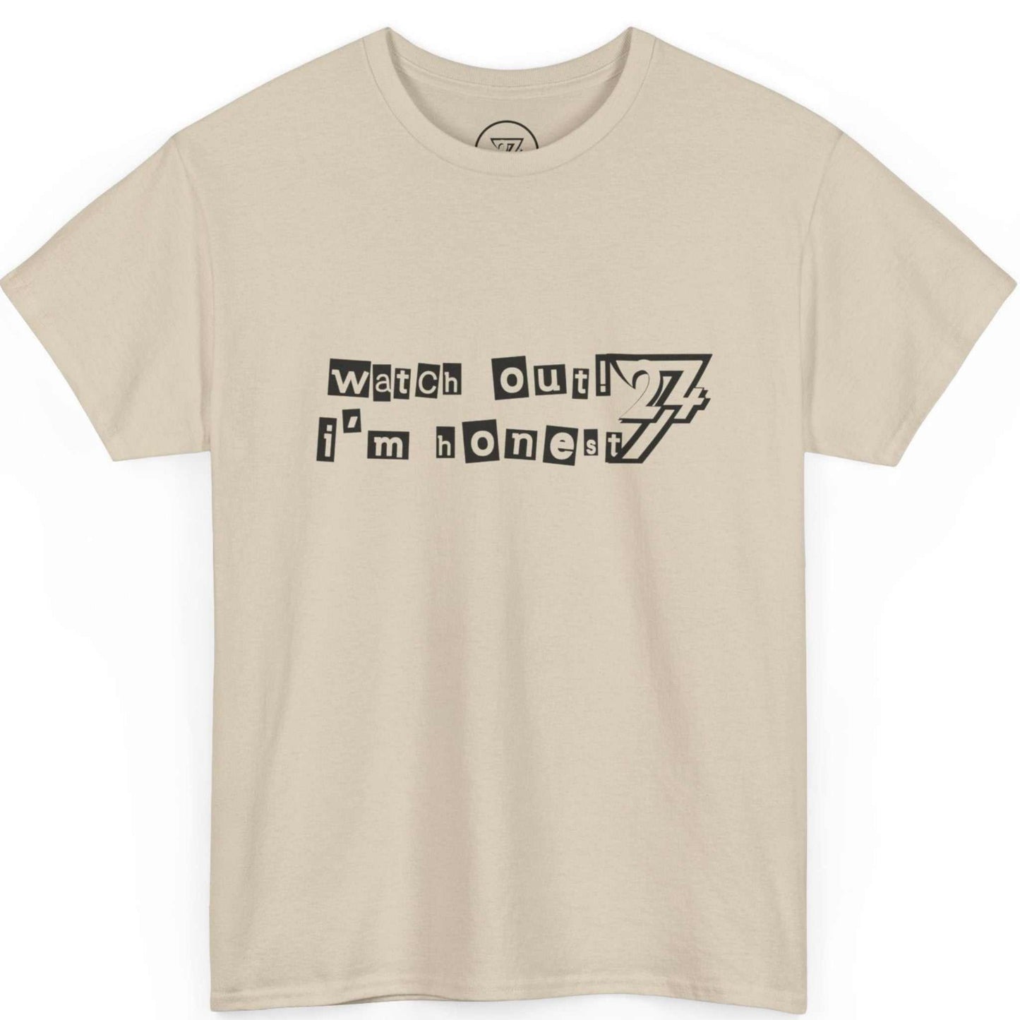Solid sand sarcastic quote graphic shirt featuring the watch out text.