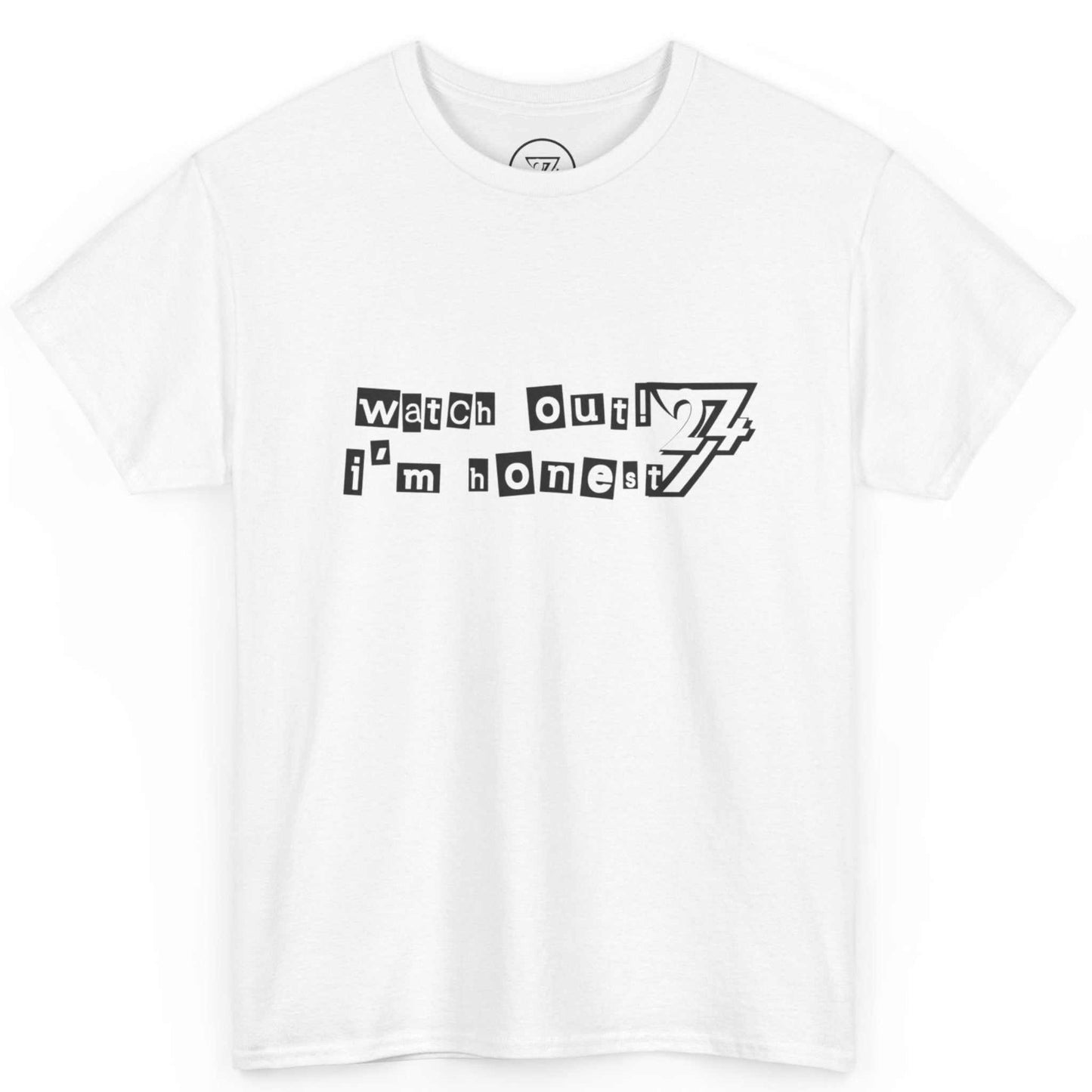 Front view of a white funny honest slogan tee highlighting the sarcastic typography.