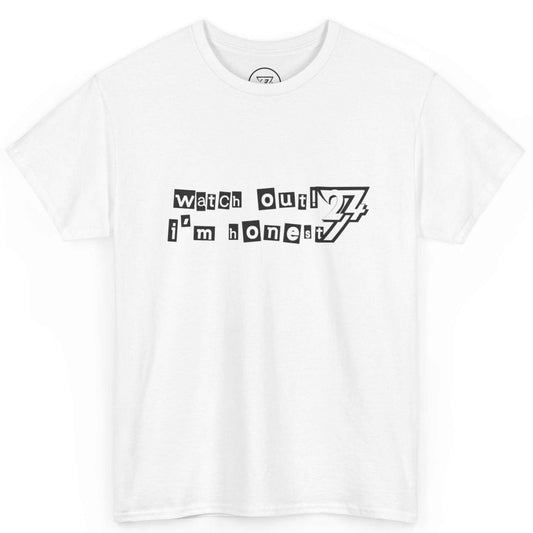 Front view of a white funny honest slogan tee highlighting the sarcastic typography.