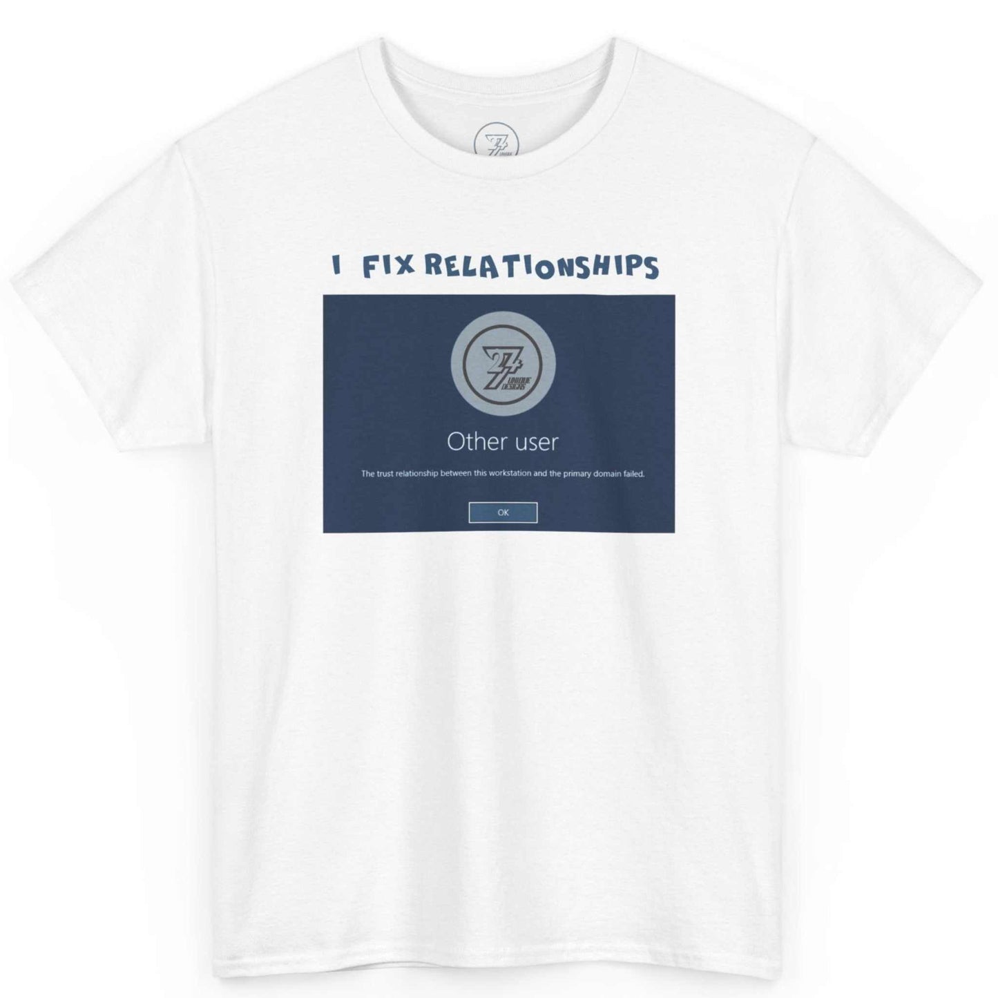 Solid white funny IT professional graphic t-shirt displaying the trust relationship failed tech joke.